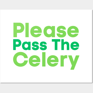 Please Pass The Celery Posters and Art